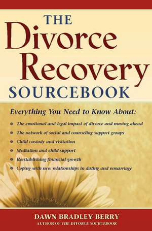 The Divorce Recovery Sourcebook de Dawn Berry