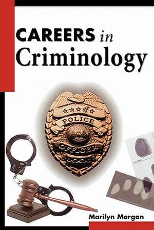 Careers in Criminology de Marilyn Morgan