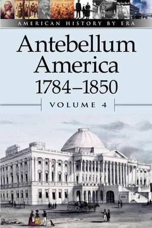 Antebellum America: 1784-1850 de William Dudley