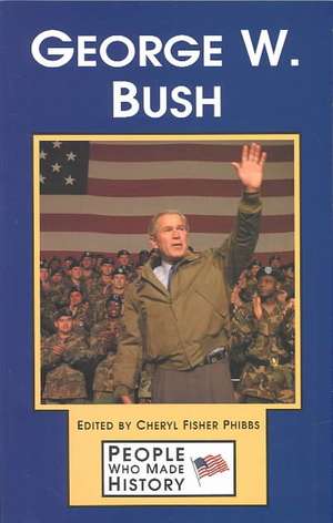 George W Bush de Cheryl Phibbs