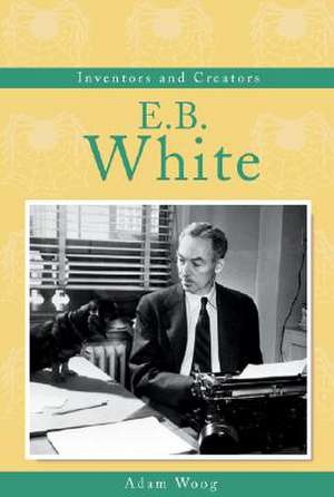 E.B. White de Adam Woog