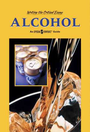 Alcohol: An Opposing Viewpoints Guide de William Dudley