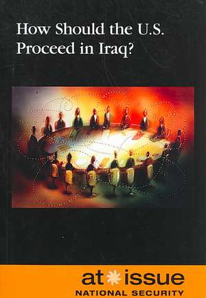 How Should the U.S. Proceed in Iraq? de William Dudley