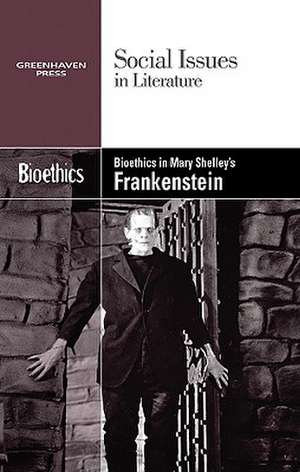 Bioethics in Mary Shelley's Frankenstein de Gary Wiener