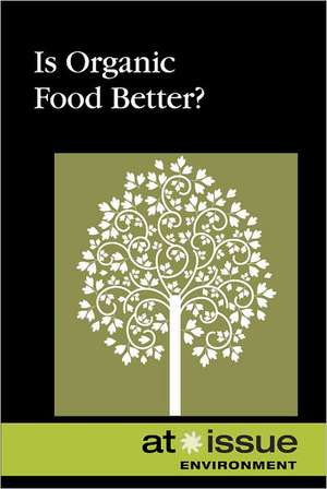 Is Organic Food Better? de Ronald D. Jr. Lankford