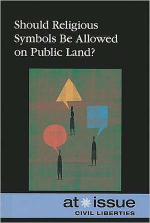 Should Religious Symbols Be Allowed on Public Land? de Louise I. Gerdes