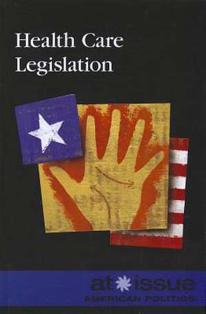 Health Care Legislation de David M. Haugen