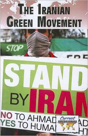 The Iranian Green Movement de Debra A. Miller