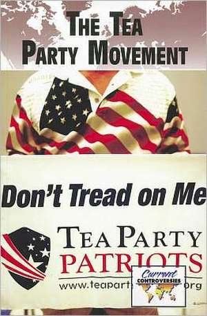 The Tea Party Movement de Debra A. Miller