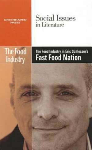 The Food Industry in Eric Schlosser's Fast Food Nation de David M. Haugen