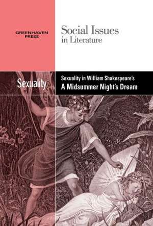 Sexuality in William Shakespeare's a Midsummer Night's Dream de Gary Wiener