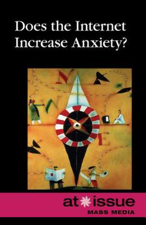 Does the Internet Increase Anxiety? de Greenhaven Press