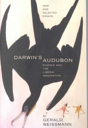 Darwin's Audubon: Science And The Liberal Imagination de Gerald Weissmann