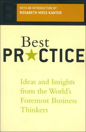 Best Practice: Ideas And Insights From The World's Foremost Business Thinkers de Tom Brown