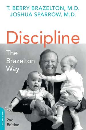 Discipline: The Brazelton Way, Second Edition de T. Berry Brazelton