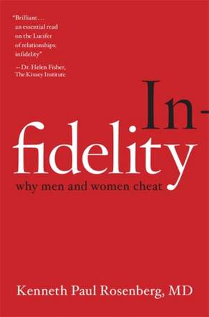 Infidelity: Why Men and Women Cheat de Kenneth Paul Rosenberg