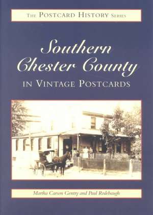 Southern Chester County in Vintage Postcards de Paul Rodebough