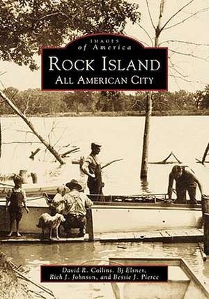 Rock Island: An All American City de David R Collins