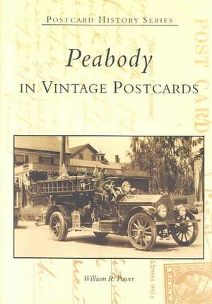 Peabody in Vintage Postcards: Protect and Serve de William R. Power