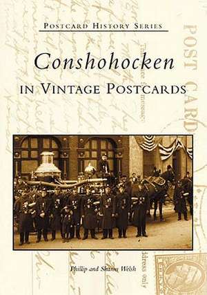 Conshohocken in Vintage Postcards de Phillip Welsh