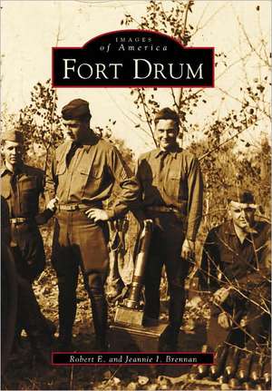 Fort Drum de Robert E. Brennan