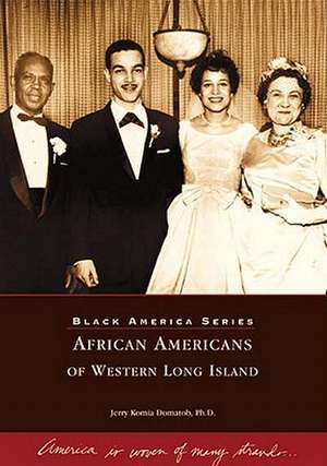 African Americans of Western Long Island de Jerry Komia Domatob