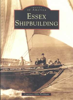 Essex Shipbuilding de Courtney Ellis Peckham