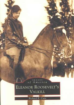 Eleanor Roosevelt's Valkill de Richard Cain