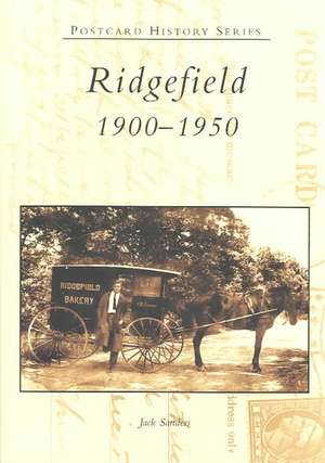 Ridgefield, 1900-1950 de Jack Sanders