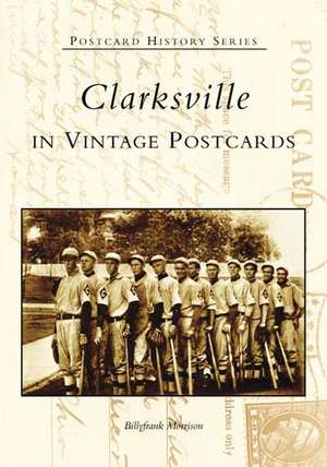 Clarksville in Vintage Postcards de Billyfrank Morrison