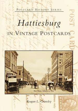 Hattiesburg in Vintage Postcards de Reagan L. Grimsley