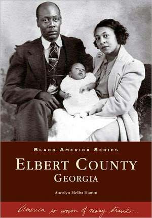 Elbert County, Georgia de Aurolyn Melba Hamm