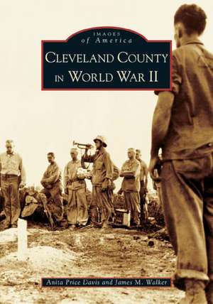 Cleveland County in World War II de Anita Price Davis