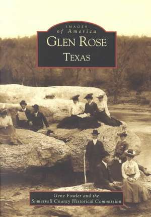 Glen Rose Texas de Gene Jr. Fowler