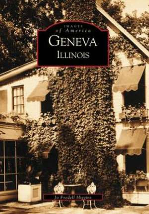 Geneva, Illinois de Jo Fredell Higgins