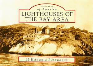 Lighthouses of the Bay Area de Betty S. Veronico