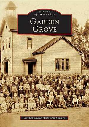 Garden Grove de Garden Grove Historical Society