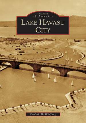 Lake Havasu City de Frederic B. Wildfang