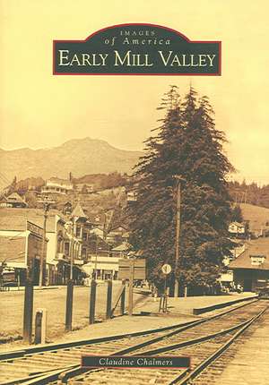 Early Mill Valley de Claudine Chalmers
