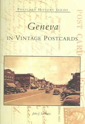 Geneva in Vintage Postcards de John J. Laukaitis