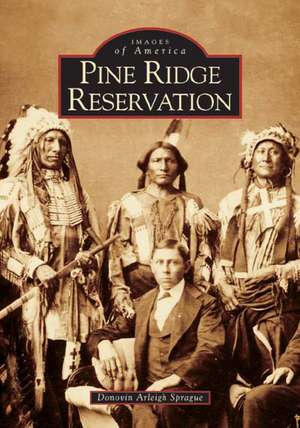 Pine Ridge Reservation, South Dakota de Donovin Arleigh Sprague