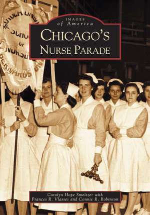 Chicago's Nurse Parade de Carolyn Hope Smeltzer