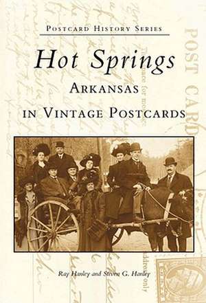 Hot Springs, Arkansas: In Vintage Photograhs de Ray Hanley