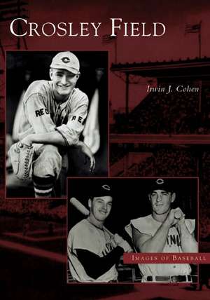 Crosley Field de Irwin J. Cohen