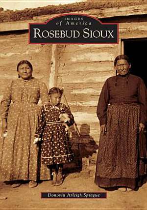 Rosebud Sioux de Donovin Arleigh Sprague