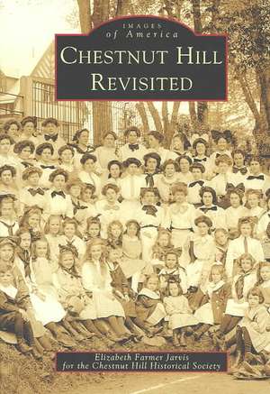 Chestnut Hill Revisited de Elizabeth Farmer Jarvis