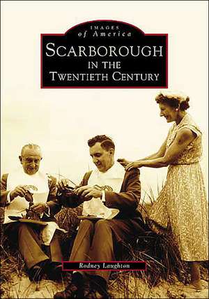 Scarborough in the Twentieth Century de Rodney Laughton