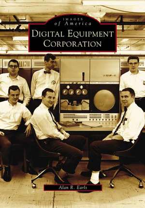 Digital Equipment Corporation de Alan R. Earls