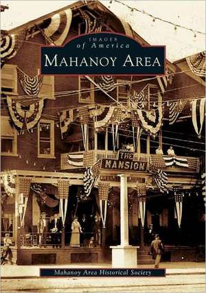 Mahanoy Area de The Mahanoy Area Historical Society