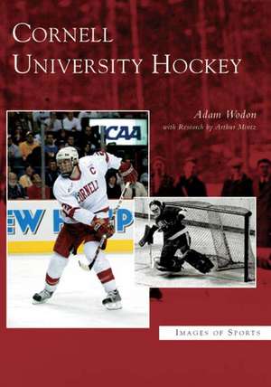 Cornell University Hockey de Adam Wodon